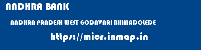 ANDHRA BANK  ANDHRA PRADESH WEST GODAVARI BHIMADOLEDE   micr code